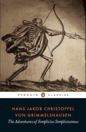 The Adventures of Simplicius Simplicissimus by Hans Jakob Christoffel vonGrimmelshausen