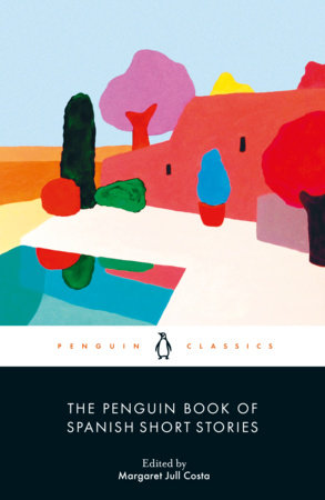 The Penguin Book of Spanish Short Stories by 