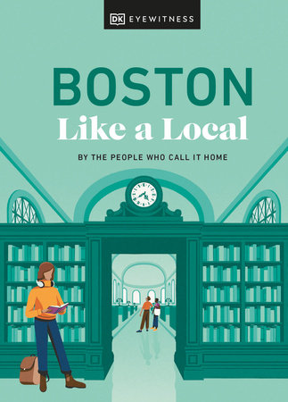 Boston Like a Local by DK Eyewitness