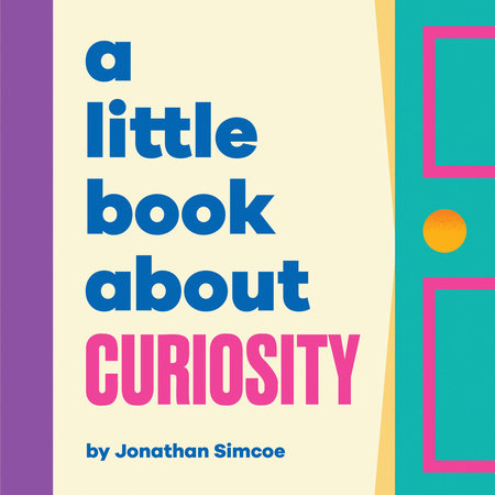 A Little Book About Curiosity