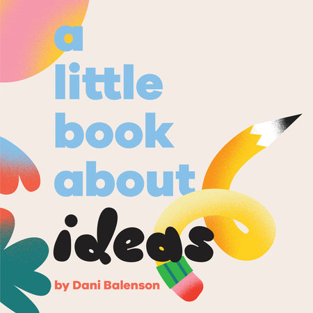 A Little Book About Ideas