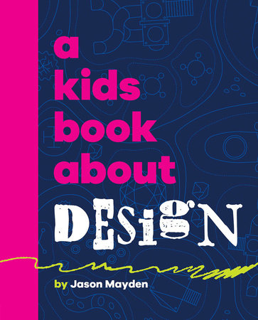 A Kids Book About Design by Jason Mayden