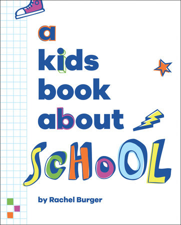 A Kids Book About School by Rachel Burger