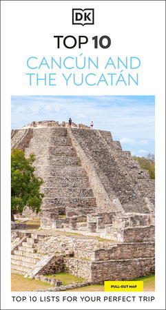 DK Top 10 Cancún and the Yucatán by DK Travel