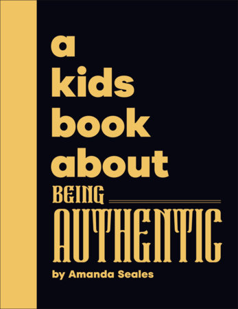 A Kids Book About Being Authentic by Amanda Seales