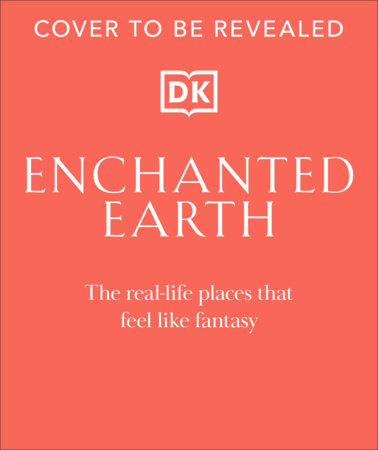 Enchanted Earth by DK Travel