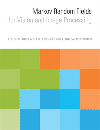 Markov Random Fields for Vision and Image Processing by 