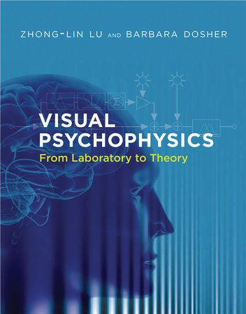 Visual Psychophysics by Zhong-Lin Lu and Barbara Dosher