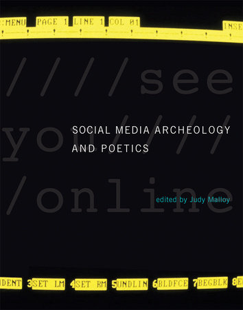 Social Media Archeology and Poetics by 