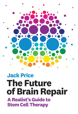 The Future of Brain Repair by Jack Price