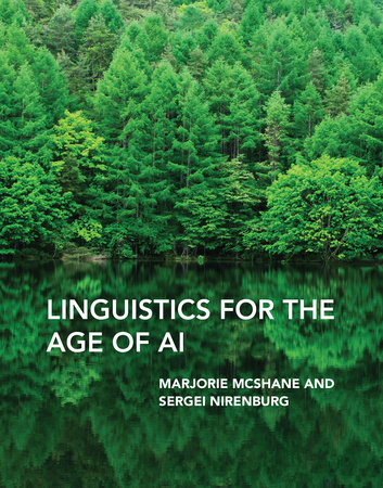 Linguistics for the Age of AI by Marjorie Mcshane and Sergei Nirenburg