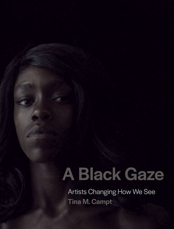 A Black Gaze by Tina M. Campt
