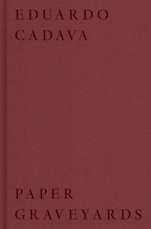 Paper Graveyards by Eduardo Cadava