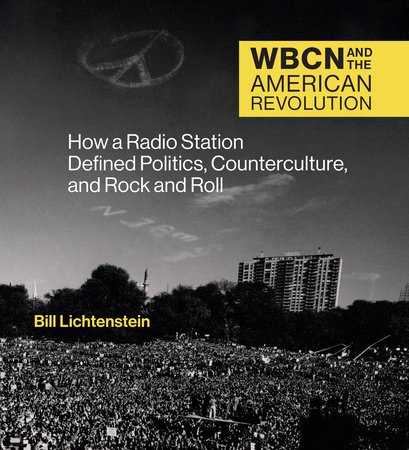 WBCN and the American Revolution by Bill Lichtenstein