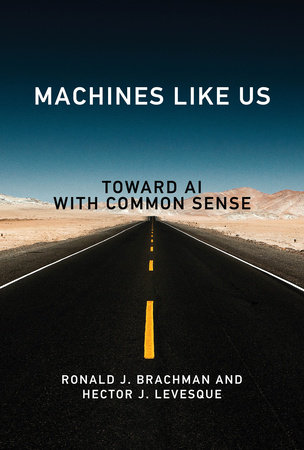 Machines like Us by Ronald J. Brachman and Hector J. Levesque