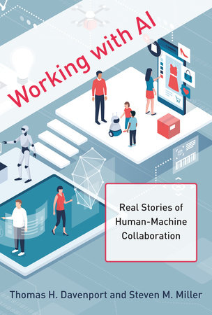 Working with AI by Thomas H. Davenport and Steven M. Miller