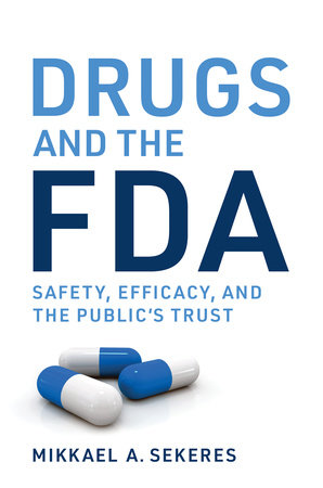 Drugs and the FDA by Mikkael A. Sekeres