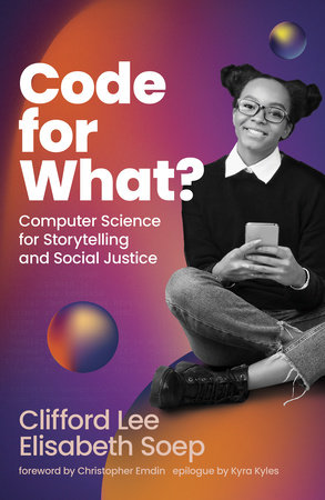 Code for What? by Clifford Lee and Elisabeth Soep