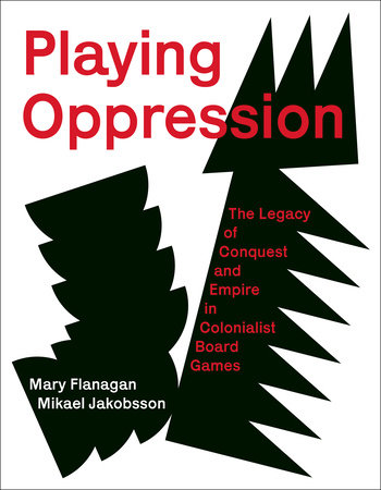 Playing Oppression by Mary Flanagan and Mikael Jakobsson