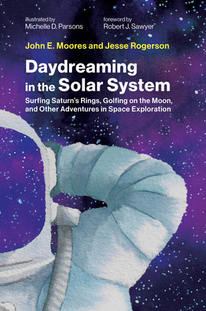 Daydreaming in the Solar System by John E. Moores and Jesse Rogerson