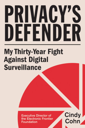 Privacy's Defender by Cindy Cohn