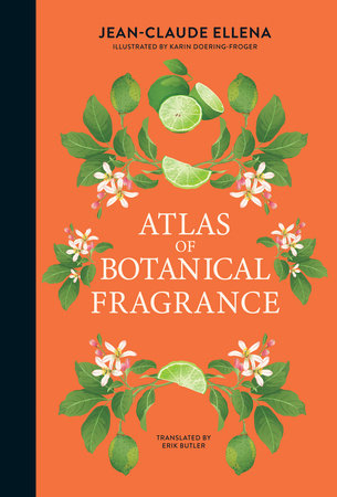 Atlas of Botanical Fragrance by Jean-Claude Ellena