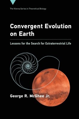 Convergent Evolution on Earth by George R. McGhee