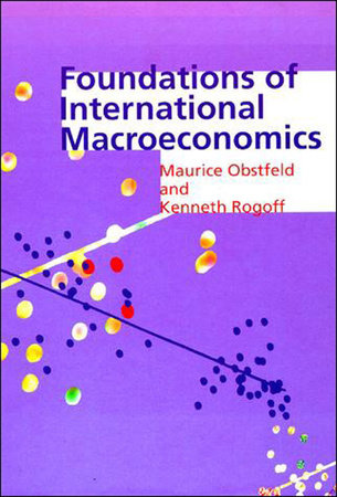 Foundations of International Macroeconomics by Maurice Obstfeld and Kenneth Rogoff