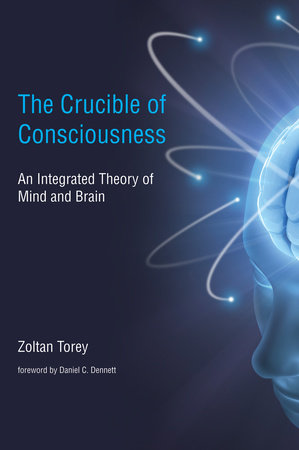 The Crucible of Consciousness by Zoltan Torey