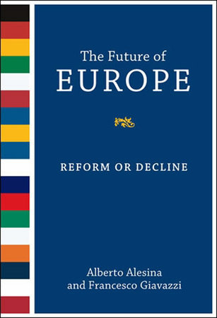 The Future of Europe by Alberto Alesina and Francesco Giavazzi