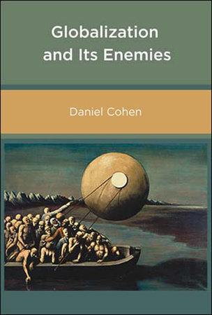 Globalization and Its Enemies by Daniel Cohen