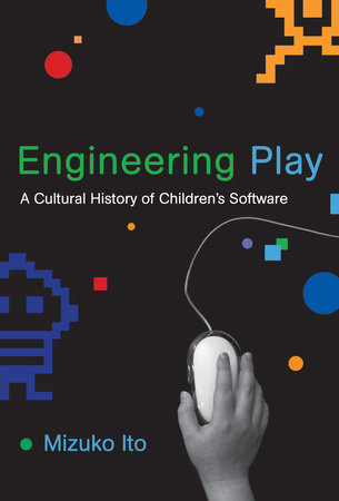 Engineering Play by Mizuko Ito