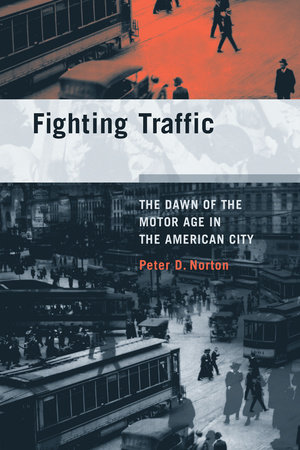 Fighting Traffic by Peter D. Norton