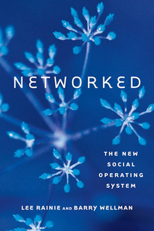 Networked by Lee Rainie and Barry Wellman