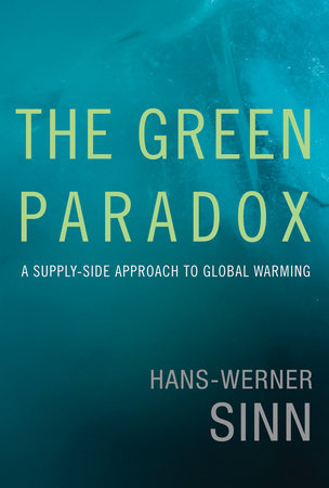 The Green Paradox by Hans-Werner Sinn