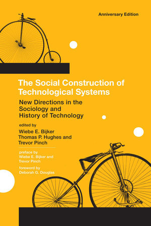 The Social Construction of Technological Systems, anniversary edition by 