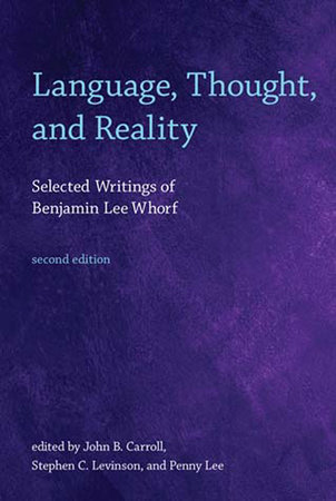 Language, Thought, and Reality, second edition by Benjamin Lee Whorf