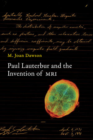 Paul Lauterbur and the Invention of MRI by M. Joan Dawson