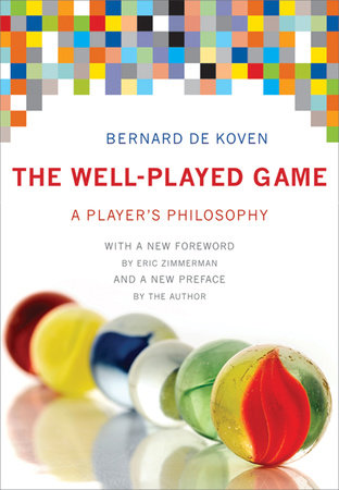 The Well-Played Game by Bernard De Koven