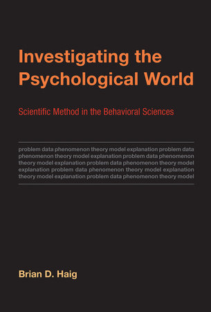Investigating the Psychological World by Brian D. Haig