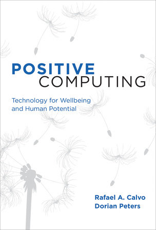 Positive Computing by Rafael A. Calvo and Dorian Peters