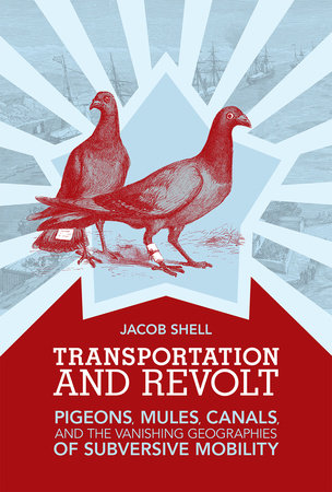 Transportation and Revolt by Jacob Shell