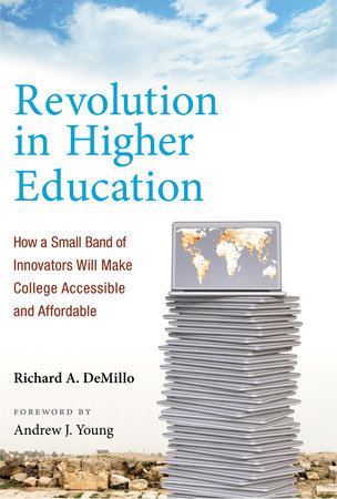 Revolution in Higher Education by Richard A. Demillo