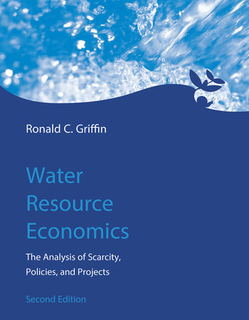 Water Resource Economics, second edition by Ronald C. Griffin