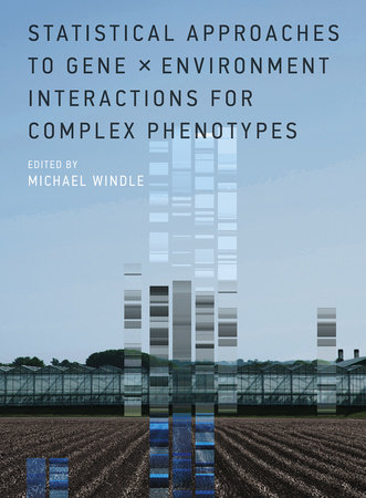Statistical Approaches to Gene x Environment Interactions for Complex Phenotypes by 
