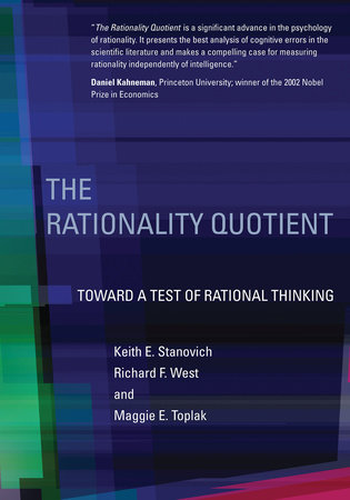The Rationality Quotient by Keith E. Stanovich, Richard F. West and Maggie E. Toplak