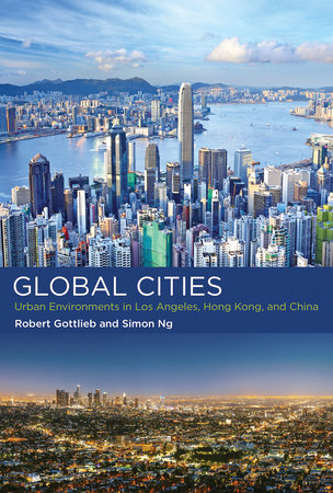 Global Cities by Robert Gottlieb and Simon Ng