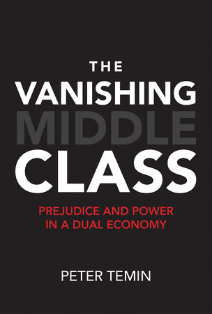 The Vanishing Middle Class by Peter Temin