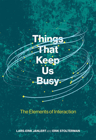 Things That Keep Us Busy by Lars-Erik Janlert and Erik Stolterman