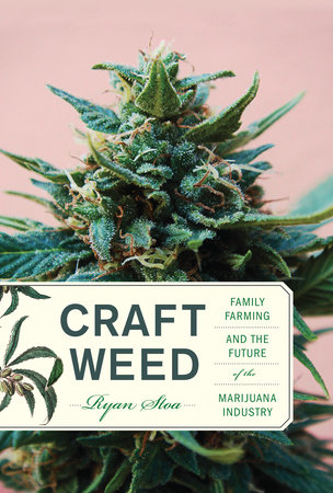 Craft Weed, with a new preface by the author by Ryan Stoa